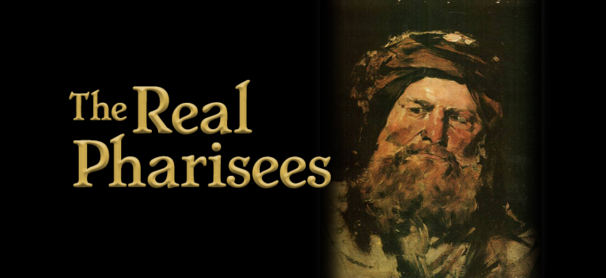 The Real Pharisees